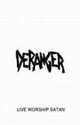 Deranger : Live Worship Satan